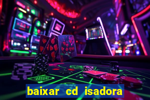 baixar cd isadora pompeo - processo